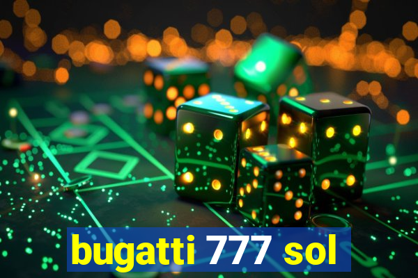 bugatti 777 sol
